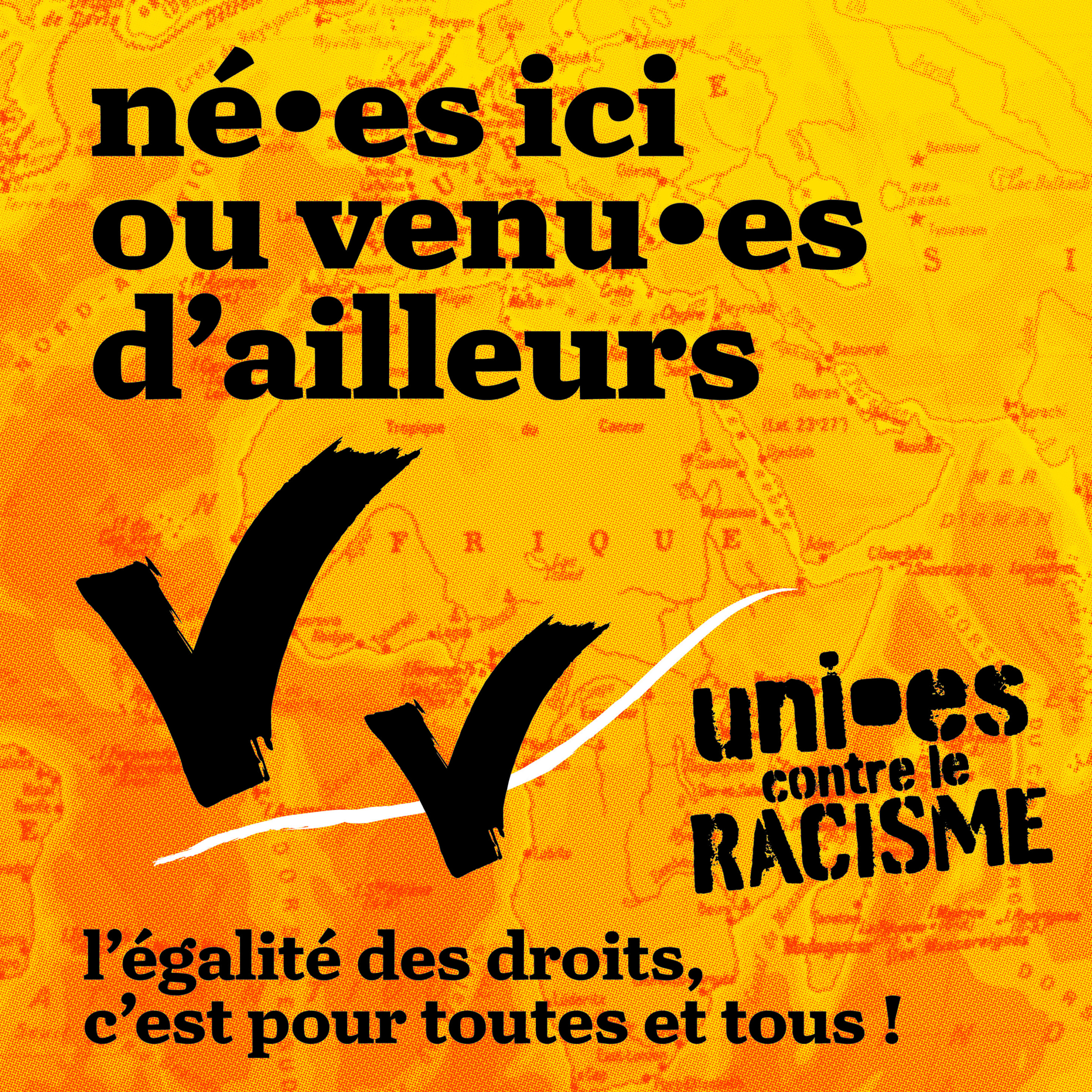 né.es ici ou venu·es d'ailleurs, uni·es contre le racisme